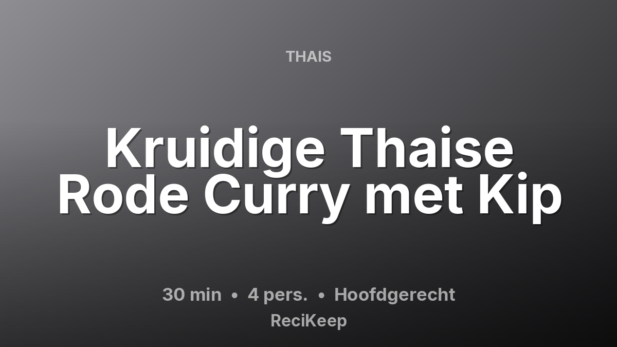 Receptkaart Kruidige Thaise Rode Curry met Kip – Hoofdgerecht