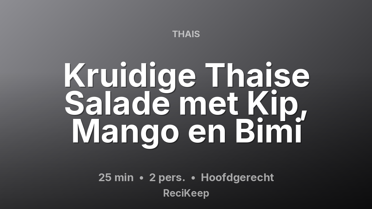 Receptkaart Kruidige Thaise Salade met Kip, Mango en Bimi – Hoofdgerecht