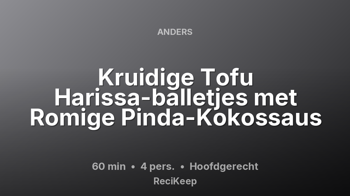 Receptkaart Kruidige Tofu Harissa-balletjes met Romige Pinda-Kokossaus – Hoofdgerecht