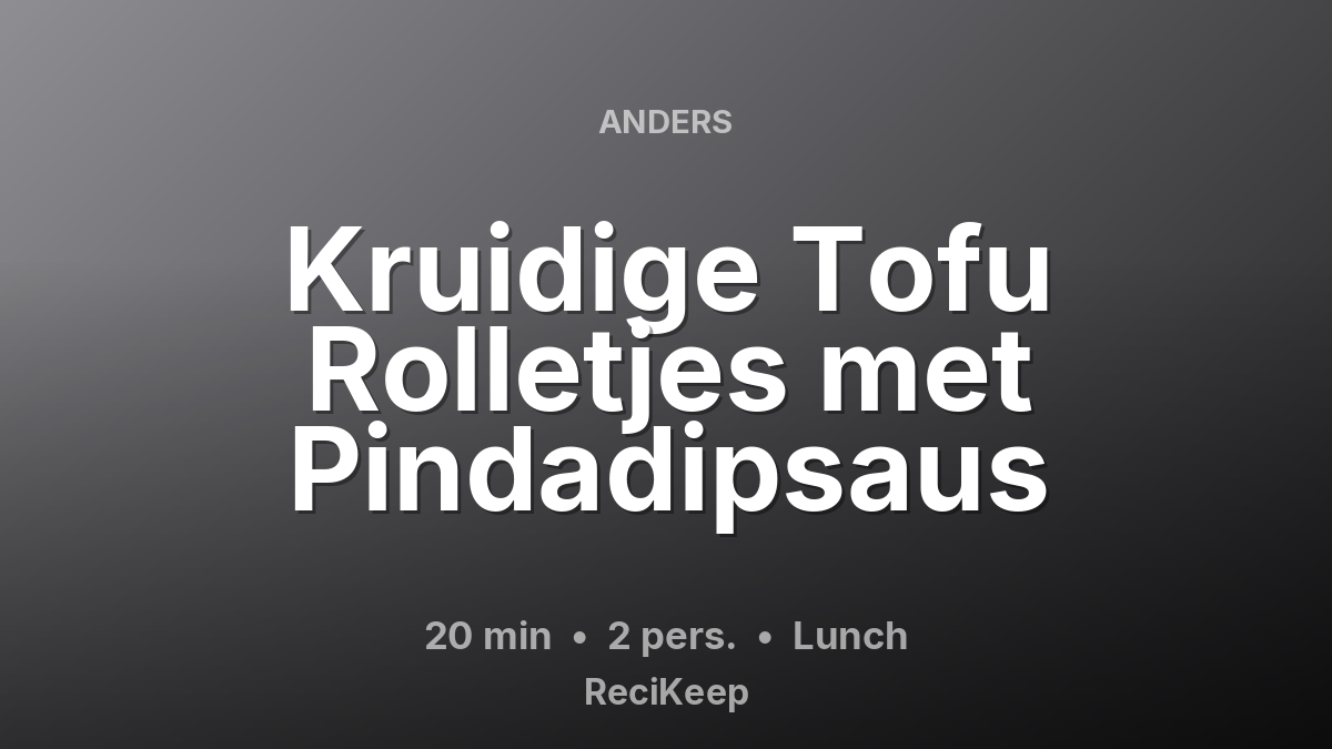 Receptkaart Kruidige Tofu Rolletjes met Pindadipsaus – Lunch