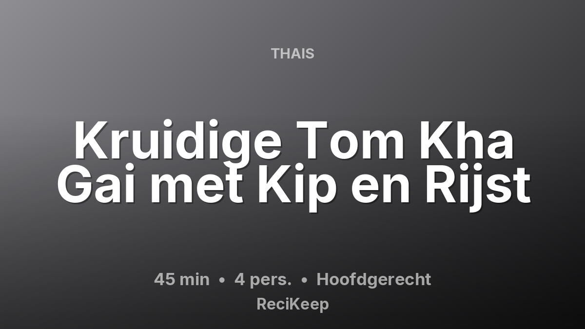 Receptkaart Kruidige Tom Kha Gai met Kip en Rijst – Hoofdgerecht