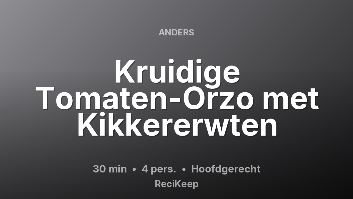 Receptkaart Kruidige Tomaten-Orzo met Kikkererwten – Hoofdgerecht