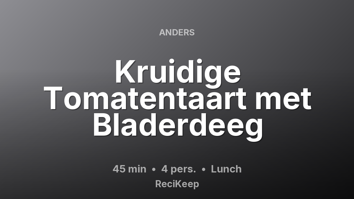 Receptkaart Kruidige Tomatentaart met Bladerdeeg – Lunch