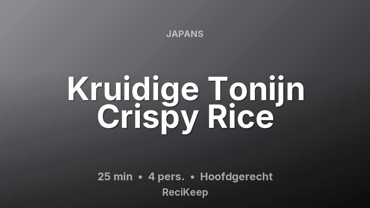 Receptkaart Kruidige Tonijn Crispy Rice – Hoofdgerecht