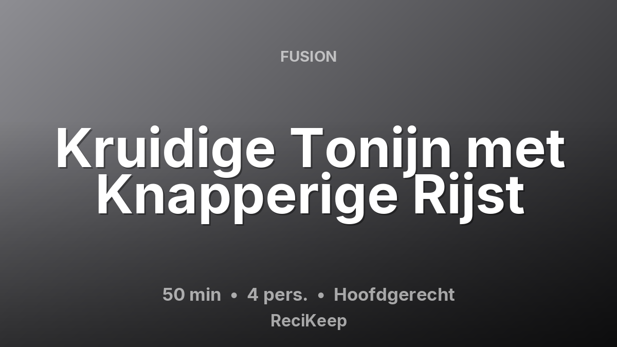 Receptkaart Kruidige Tonijn met Knapperige Rijst – Hoofdgerecht
