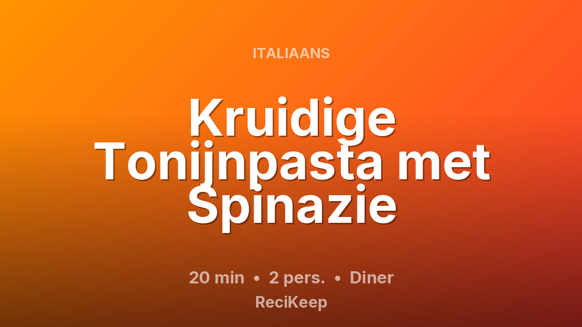 Receptkaart Kruidige Tonijnpasta met Spinazie – Diner