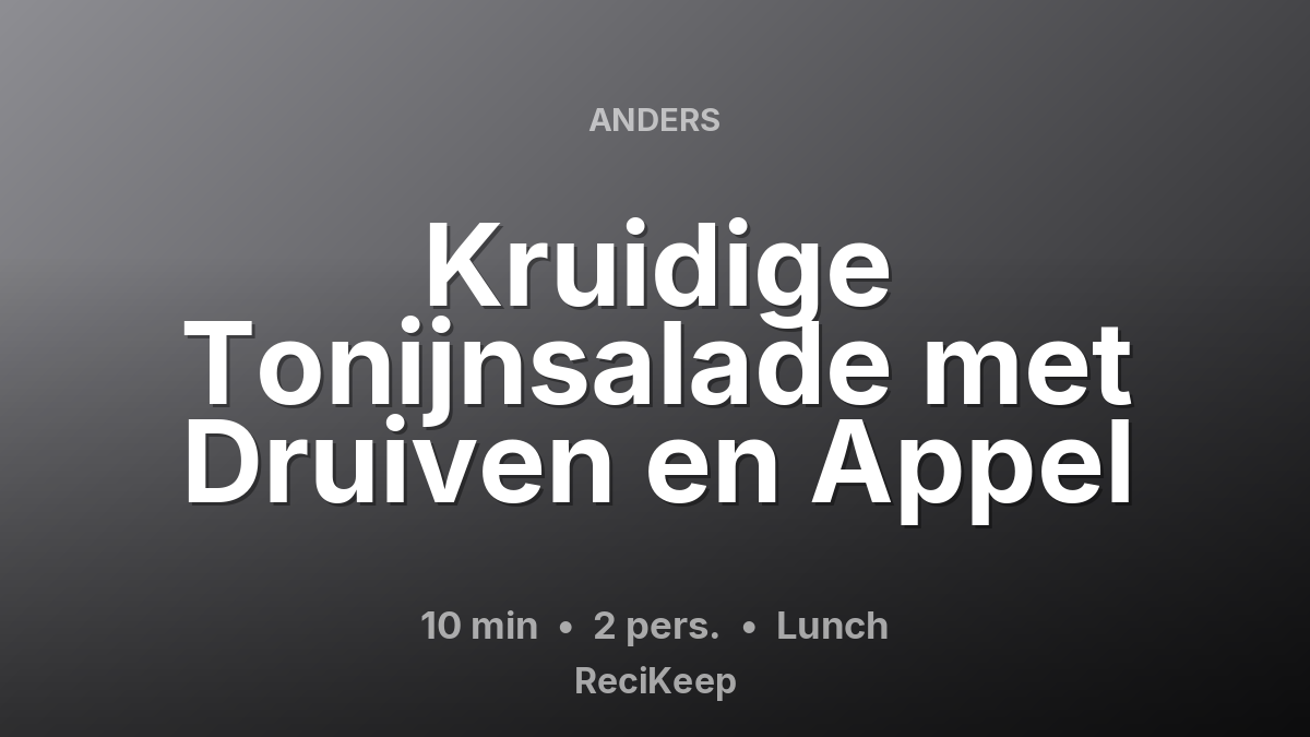 Receptkaart Kruidige Tonijnsalade met Druiven en Appel – Lunch