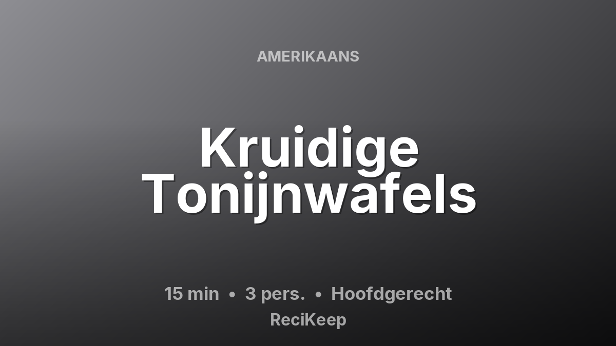 Receptkaart Kruidige Tonijnwafels – Hoofdgerecht