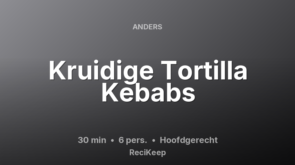 Receptkaart Kruidige Tortilla Kebabs – Hoofdgerecht