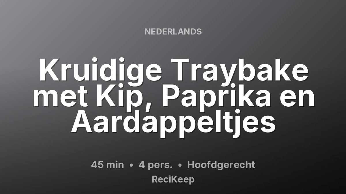Receptkaart Kruidige Traybake met Kip, Paprika en Aardappeltjes – Hoofdgerecht