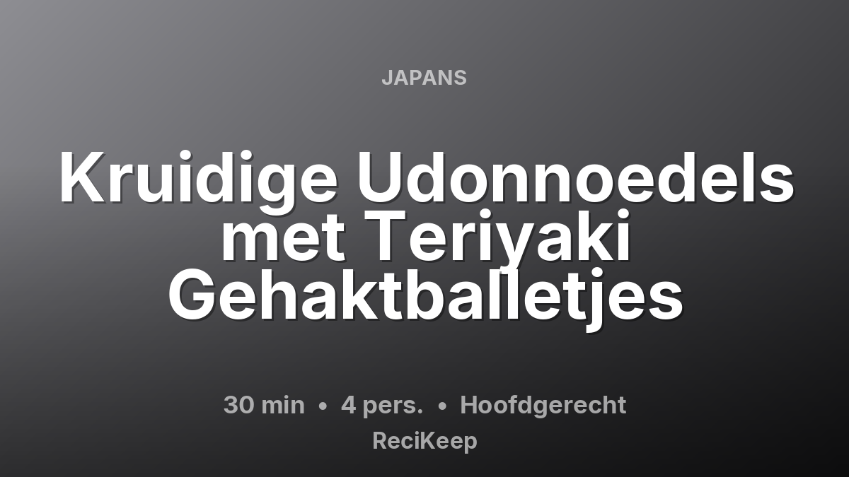 Receptkaart Kruidige Udonnoedels met Teriyaki Gehaktballetjes – Hoofdgerecht