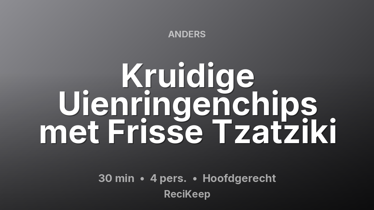 Receptkaart Kruidige Uienringenchips met Frisse Tzatziki – Hoofdgerecht