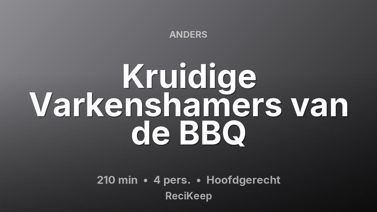 Receptkaart Kruidige Varkenshamers van de BBQ – Hoofdgerecht