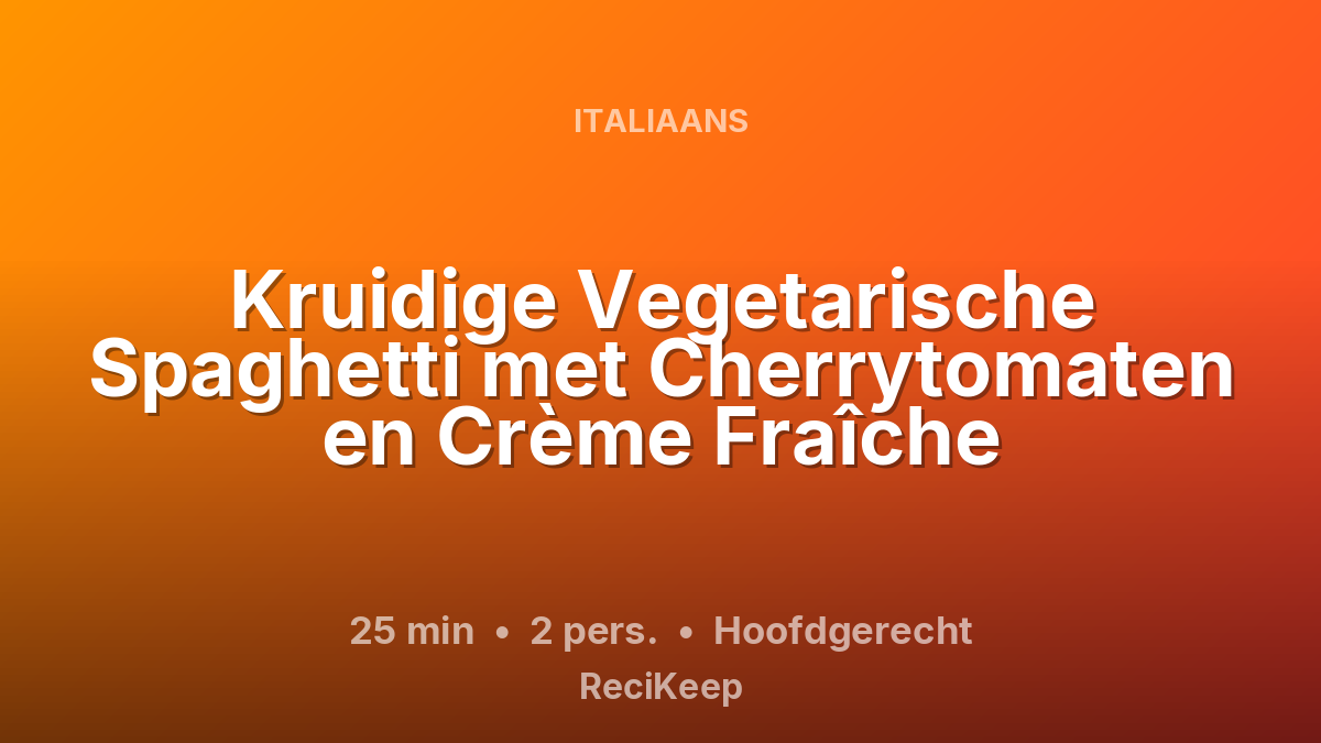 Receptkaart Kruidige Vegetarische Spaghetti met Cherrytomaten en Crème Fraîche – Hoofdgerecht