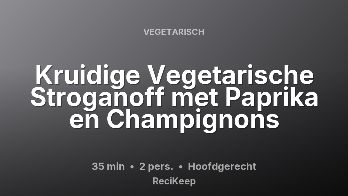 Receptkaart Kruidige Vegetarische Stroganoff met Paprika en Champignons – Hoofdgerecht