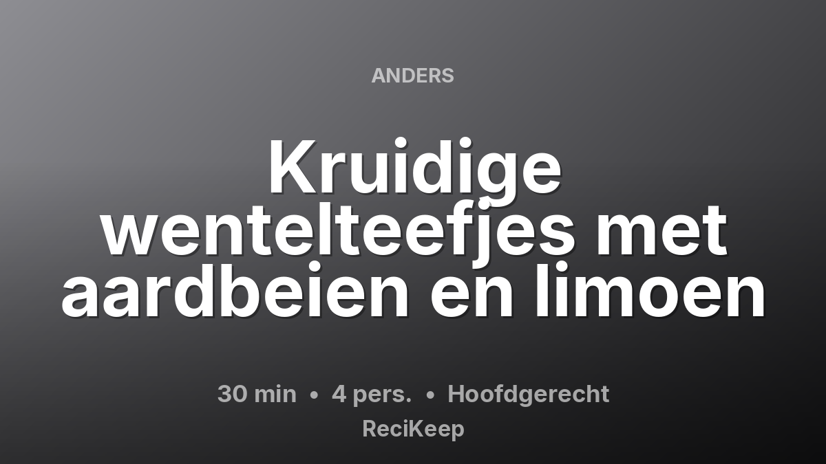 Receptkaart Kruidige wentelteefjes met aardbeien en limoen – Hoofdgerecht