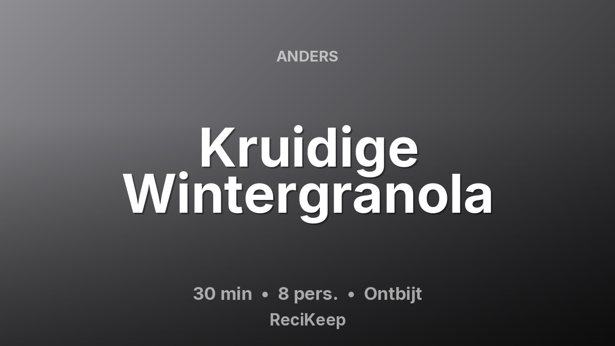 Receptkaart Kruidige Wintergranola – Ontbijt