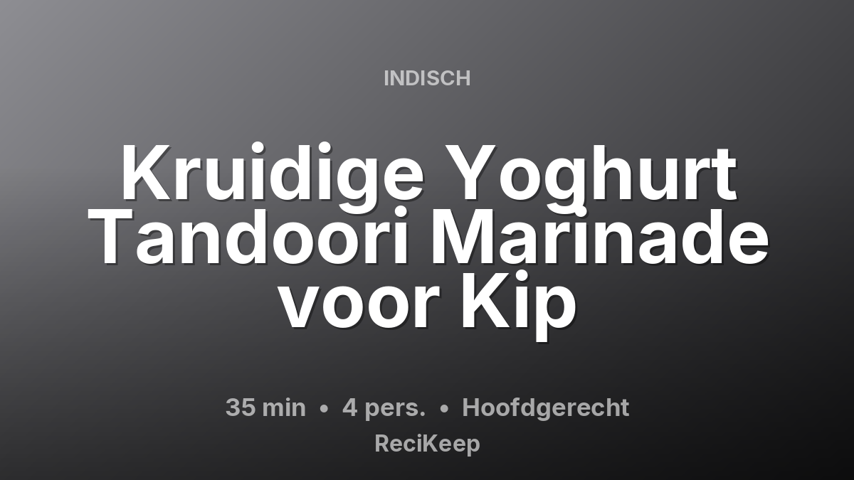 Receptkaart Kruidige Yoghurt Tandoori Marinade voor Kip – Hoofdgerecht