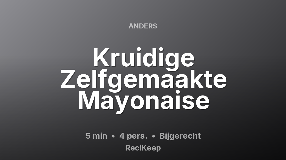 Receptkaart Kruidige Zelfgemaakte Mayonaise – Bijgerecht