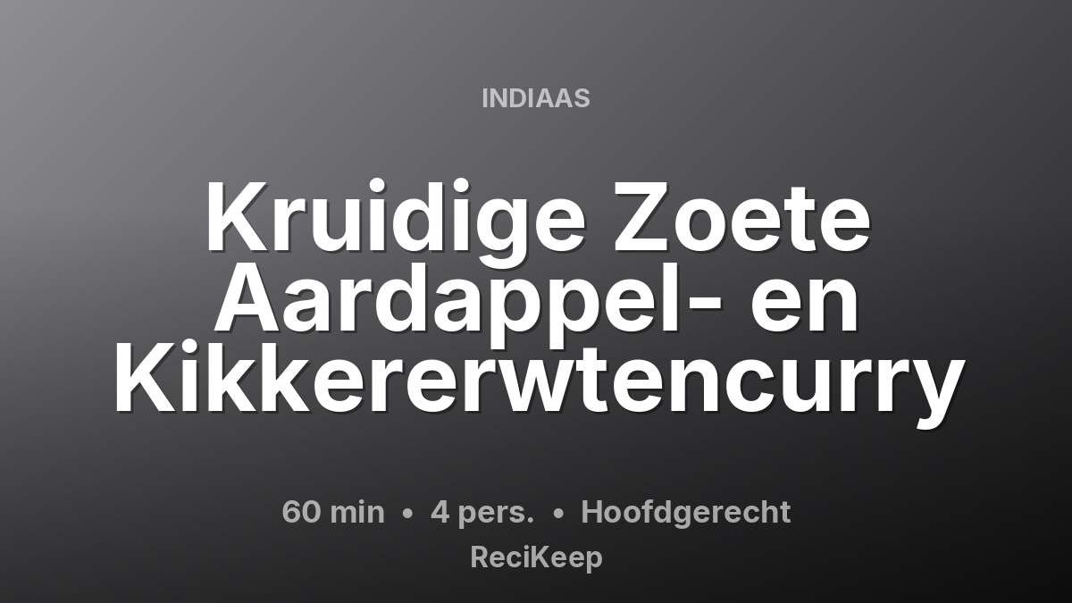 Receptkaart Kruidige Zoete Aardappel- en Kikkererwtencurry – Hoofdgerecht