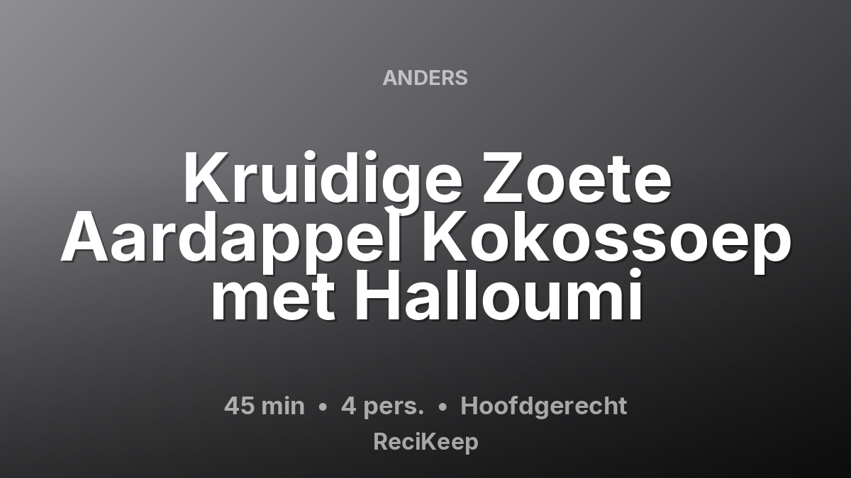 Receptkaart Kruidige Zoete Aardappel Kokossoep met Halloumi – Hoofdgerecht