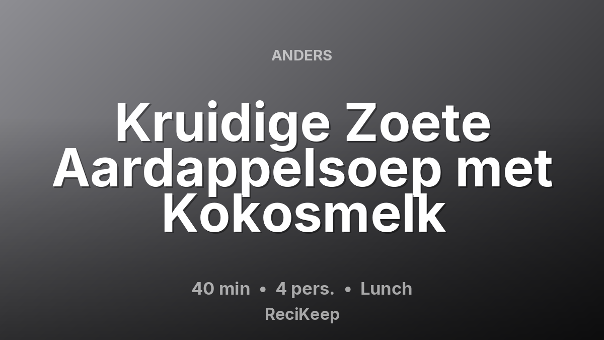 Receptkaart Kruidige Zoete Aardappelsoep met Kokosmelk – Lunch