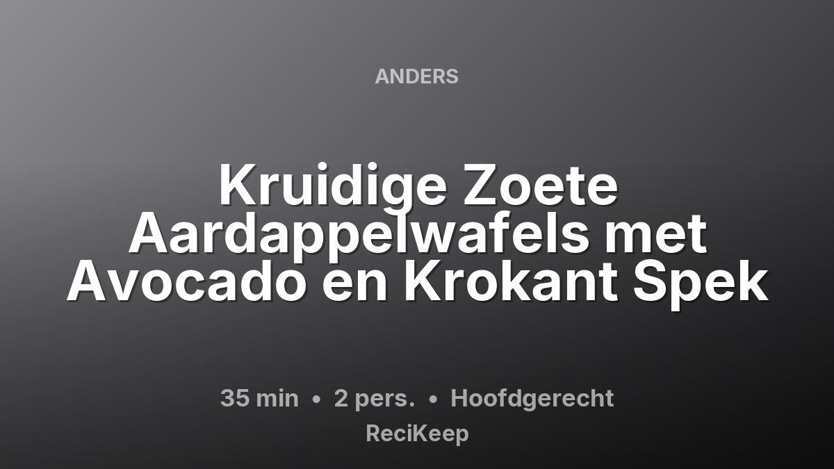Receptkaart Kruidige Zoete Aardappelwafels met Avocado en Krokant Spek – Hoofdgerecht