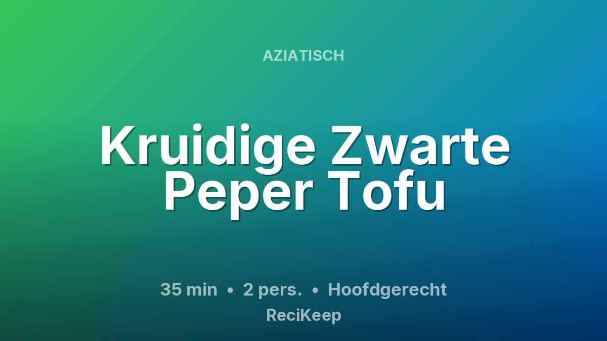 Receptkaart Kruidige Zwarte Peper Tofu – Hoofdgerecht