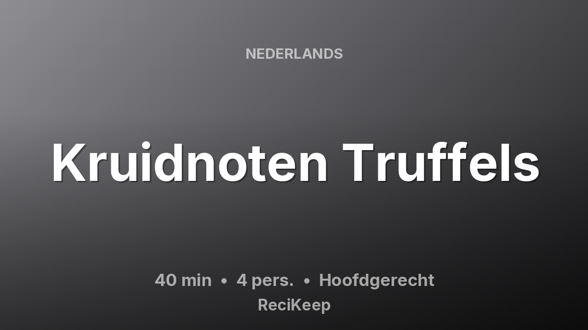 Receptkaart Kruidnoten Truffels – Hoofdgerecht