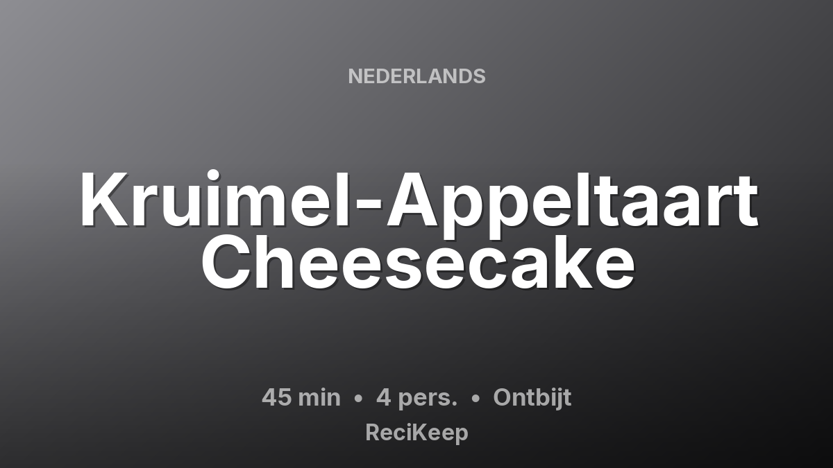 Receptkaart Kruimel-Appeltaart Cheesecake – Ontbijt