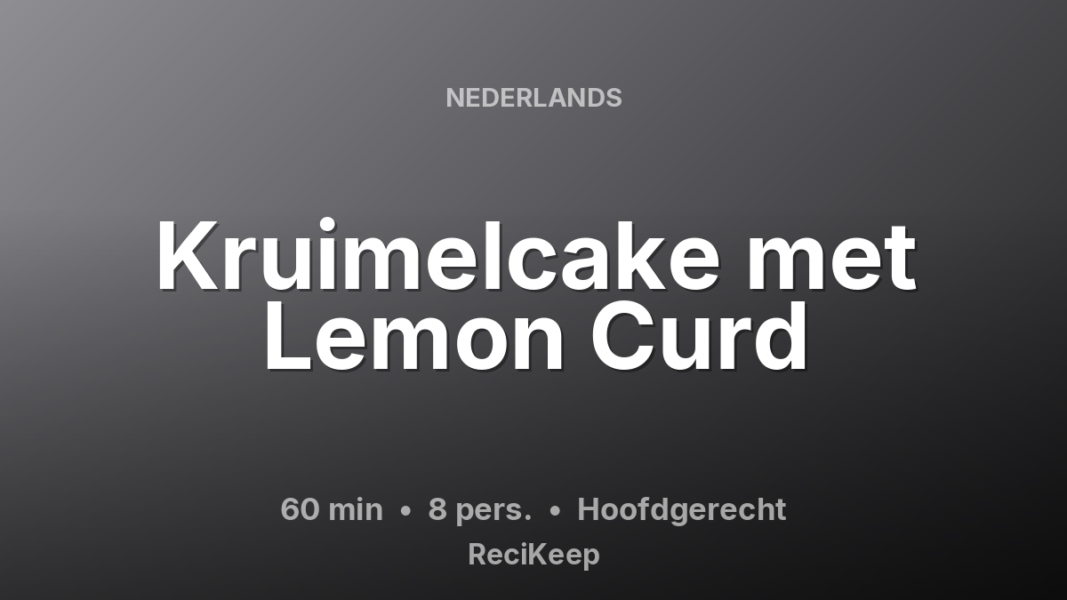 Receptkaart Kruimelcake met Lemon Curd – Hoofdgerecht