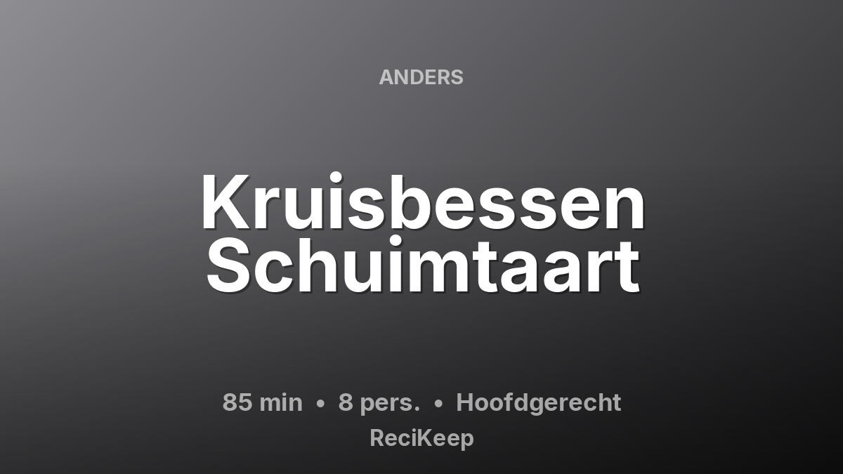 Receptkaart Kruisbessen Schuimtaart – Hoofdgerecht