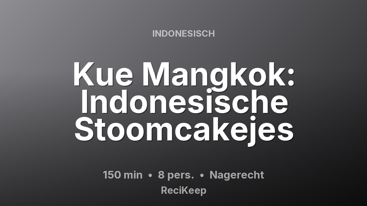 Receptkaart Kue Mangkok: Indonesische Stoomcakejes – Nagerecht