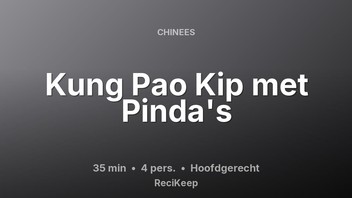 Receptkaart Kung Pao Kip met Pinda's – Hoofdgerecht
