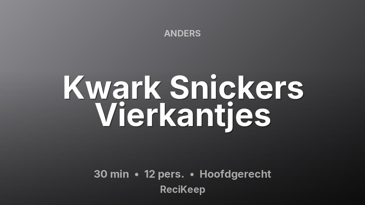 Receptkaart Kwark Snickers Vierkantjes – Hoofdgerecht
