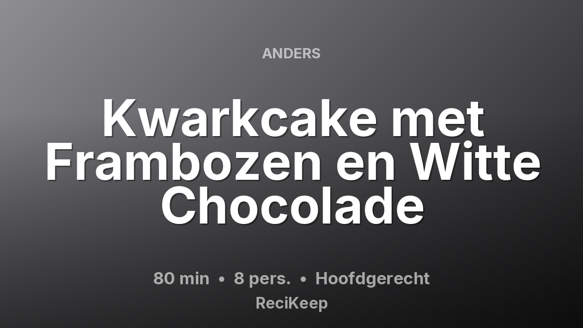 Receptkaart Kwarkcake met Frambozen en Witte Chocolade – Hoofdgerecht