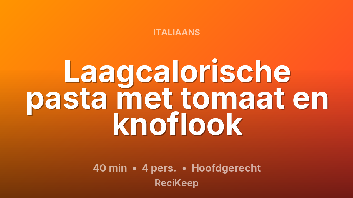 Receptkaart Laagcalorische pasta met tomaat en knoflook – Hoofdgerecht