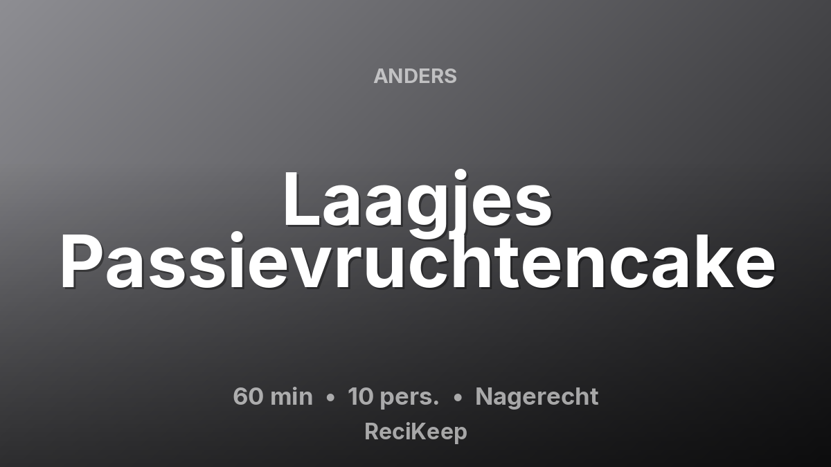 Receptkaart Laagjes Passievruchtencake – Nagerecht
