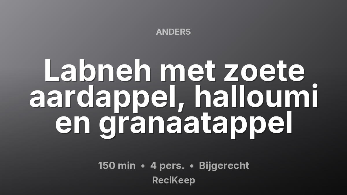 Receptkaart Labneh met zoete aardappel, halloumi en granaatappel – Bijgerecht