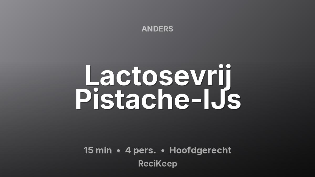 Receptkaart Lactosevrij Pistache-IJs – Hoofdgerecht