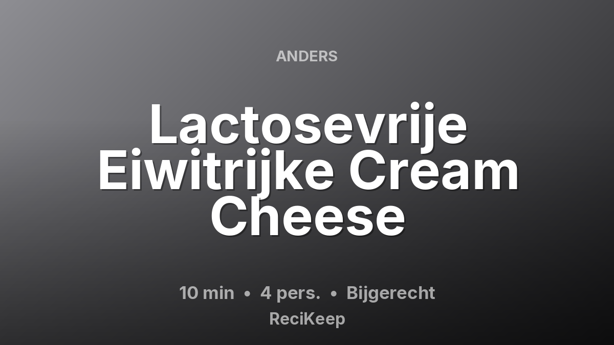 Receptkaart Lactosevrije Eiwitrijke Cream Cheese – Bijgerecht