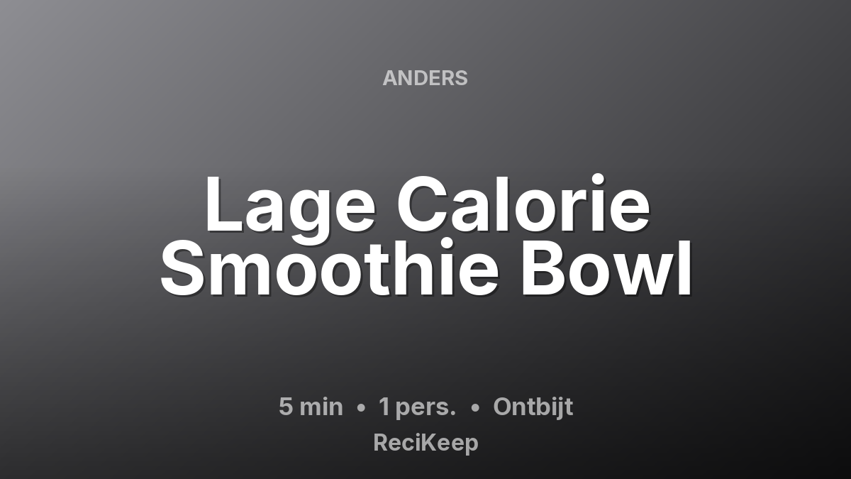 Receptkaart Lage Calorie Smoothie Bowl – Ontbijt