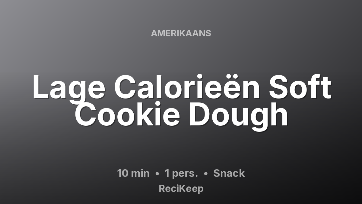 Receptkaart Lage Calorieën Soft Cookie Dough – Snack
