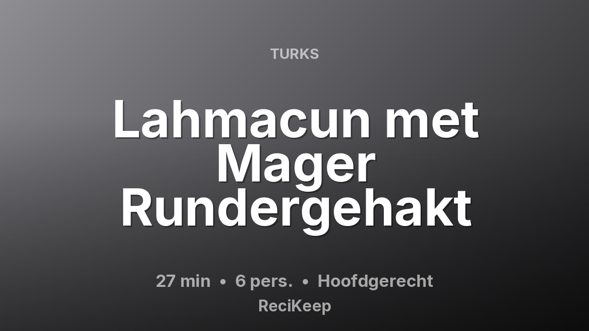 Receptkaart Lahmacun met Mager Rundergehakt – Hoofdgerecht