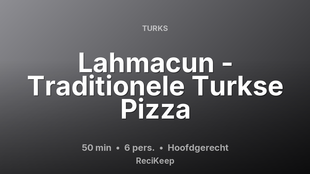 Receptkaart Lahmacun - Traditionele Turkse Pizza – Hoofdgerecht