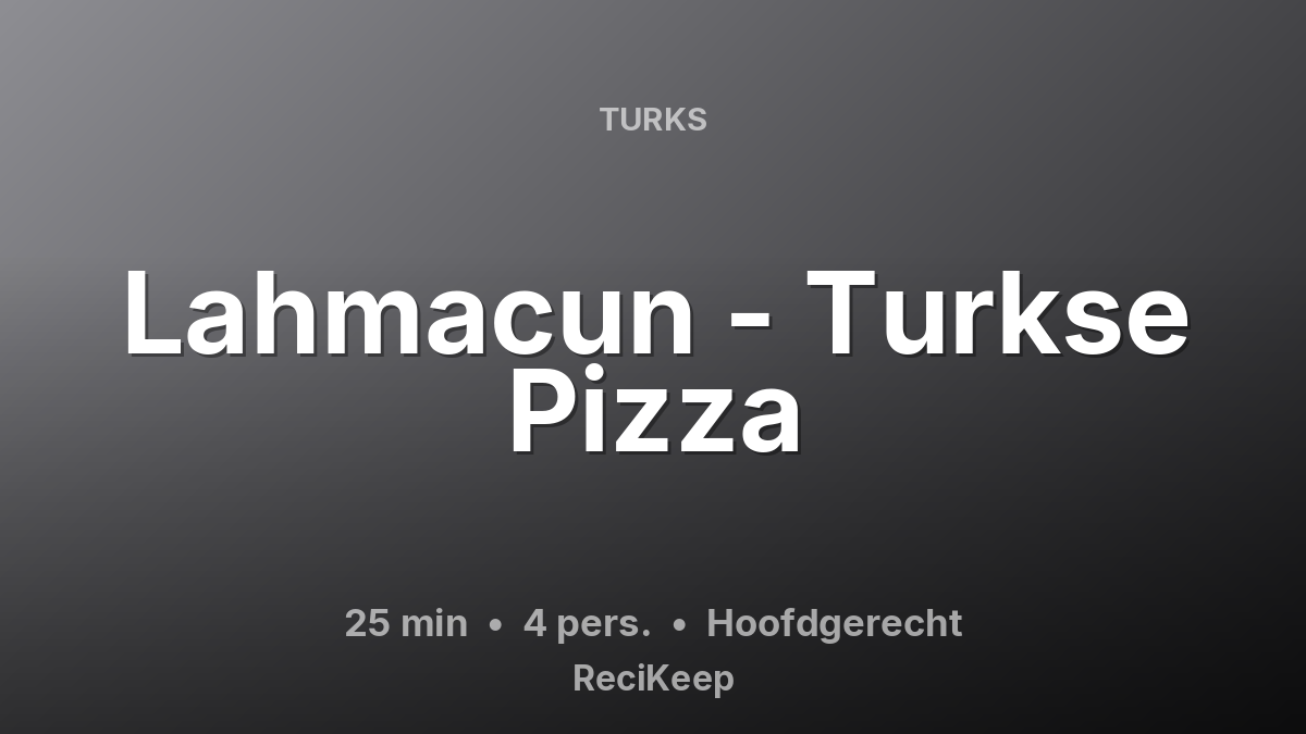 Receptkaart Lahmacun - Turkse Pizza – Hoofdgerecht