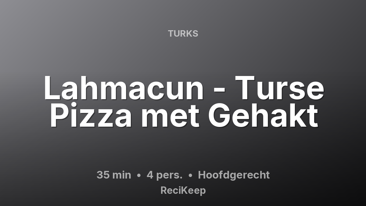 Receptkaart Lahmacun - Turse Pizza met Gehakt – Hoofdgerecht