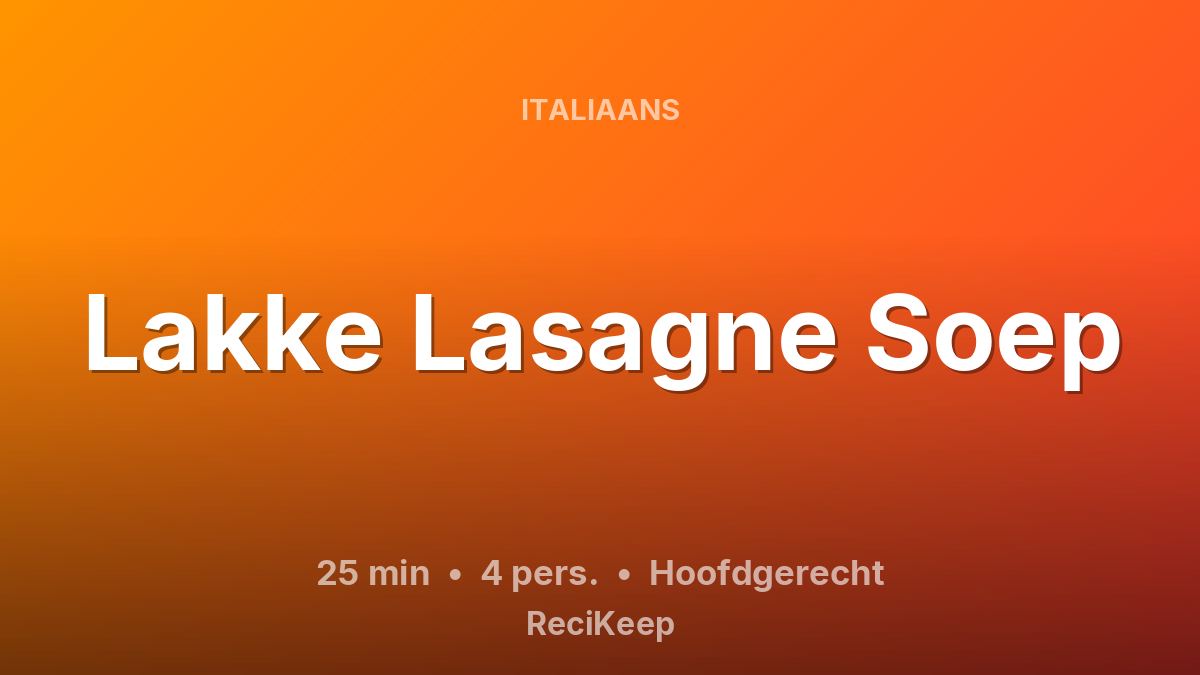 Receptkaart Lakke Lasagne Soep – Hoofdgerecht
