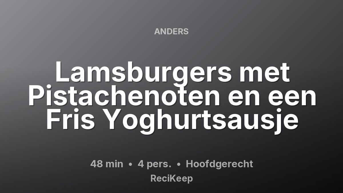 Receptkaart Lamsburgers met Pistachenoten en een Fris Yoghurtsausje – Hoofdgerecht