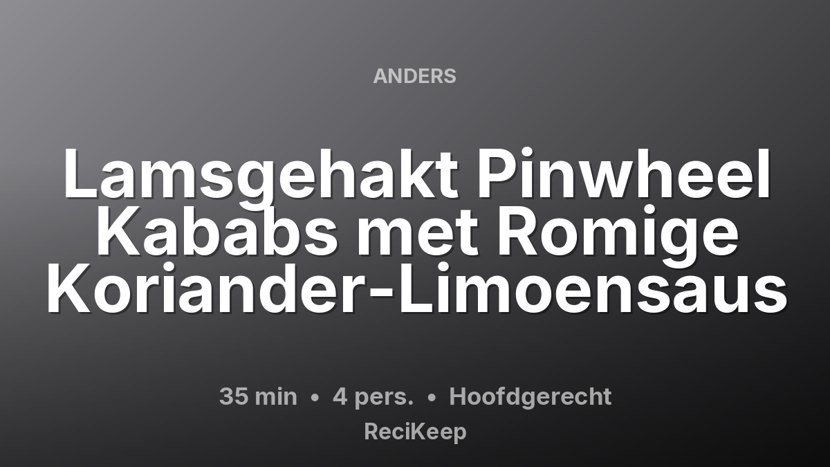 Receptkaart Lamsgehakt Pinwheel Kababs met Romige Koriander-Limoensaus – Hoofdgerecht
